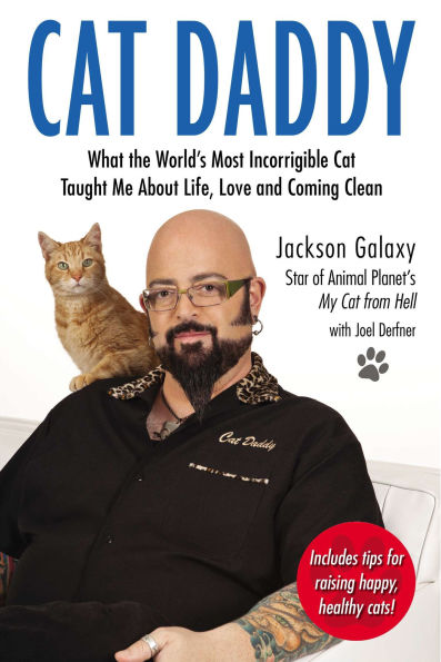 Cat Daddy: What the World's Most Incorrigible Taught Me about Life, Love, and Coming Clean