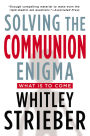 Solving the Communion Enigma: What Is To Come