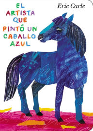 Title: El artista que pintó un caballo azul, Author: Eric Carle