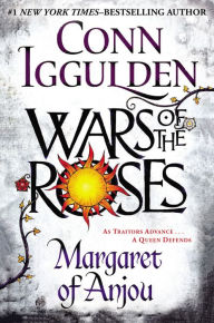 Title: Wars of the Roses: Margaret of Anjou, Author: Conn Iggulden