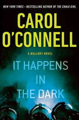 Title: It Happens in the Dark, Author: Carol O'Connell