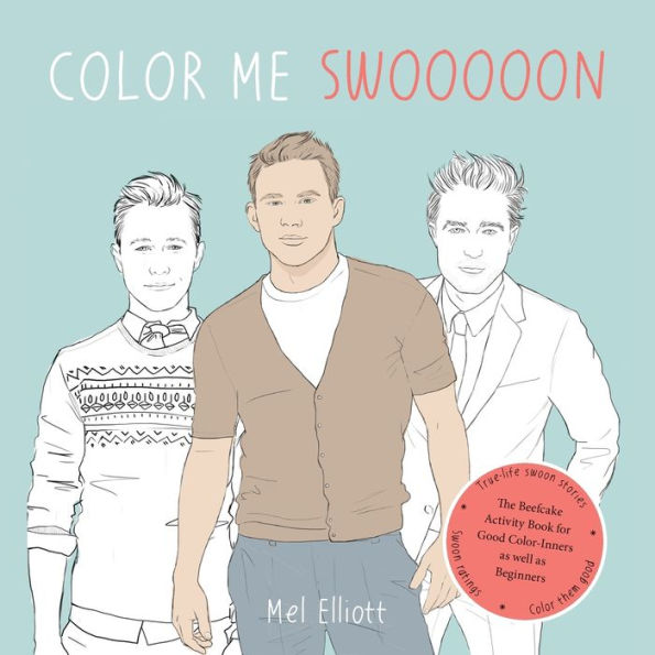 Color Me Swoon: The Beefcake Activity Book for Good Color-Inners as well as Beginners