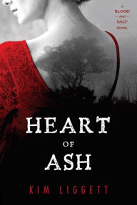 Title: Heart of Ash, Author: Kim Liggett