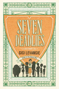 Title: Seven Deadlies: A Cautionary Tale, Author: Gigi Levangie