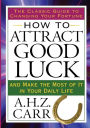 How to Attract Good Luck: And Make the Most of It in Your Daily Life