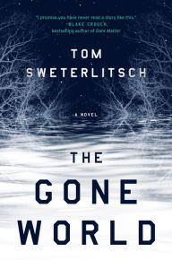 Free books download computer The Gone World by Tom Sweterlitsch CHM iBook