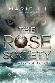 Title: The Rose Society (Young Elites Series #2), Author: Marie Lu