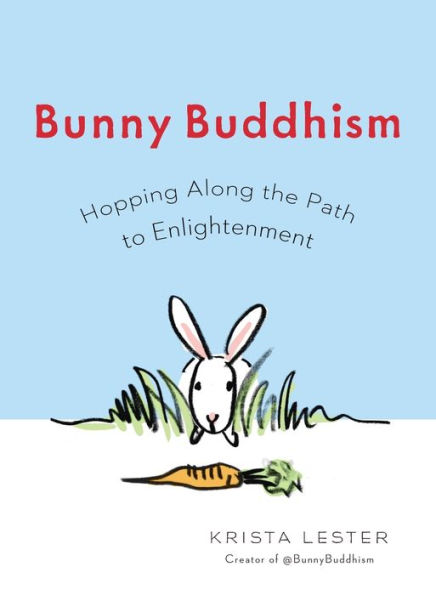 Bunny Buddhism: Hopping Along the Path to Enlightenment