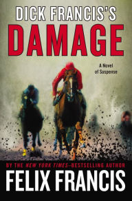 Title: Dick Francis's Damage, Author: Felix Francis