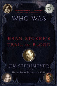 Title: Who Was Dracula?: Bram Stoker's Trail of Blood, Author: Jim Steinmeyer