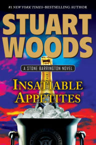 Title: Insatiable Appetites (Stone Barrington Series #32), Author: Stuart Woods