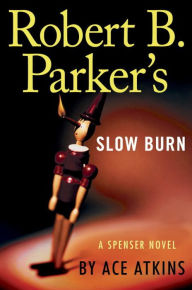 Title: Robert B. Parker's Slow Burn (Spenser Series #45), Author: Ace Atkins