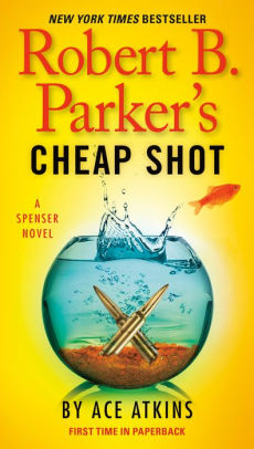Title: Robert B. Parker's Cheap Shot (Spenser Series #43), Author: Ace Atkins