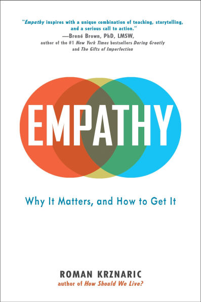 Empathy: Why It Matters, and How to Get