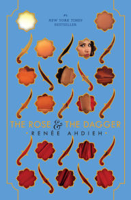 Title: The Rose and the Dagger (Wrath and the Dawn Series #2), Author: Renée Ahdieh
