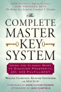 The Complete Master Key System: Using the Classic Work to Discover Prosperity, Joy, and Fulfillment