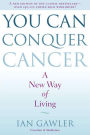 You Can Conquer Cancer: A New Way of Living