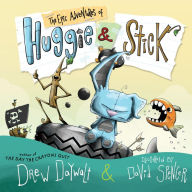 Title: The Epic Adventures of Huggie & Stick, Author: Drew Daywalt