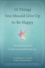 Download ebooks free in english 15 Things You Should Give Up to Be Happy: An Inspiring Guide to Discovering Effortless Joy