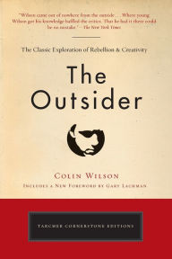 Title: The Outsider: The Classic Exploration of Rebellion and Creativity, Author: Colin Wilson