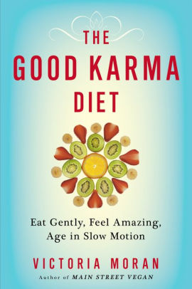 The Good Karma Diet Eat Gently Feel Amazing Age In Slow Motionpaperback - 