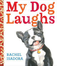 Title: My Dog Laughs, Author: Rachel Isadora