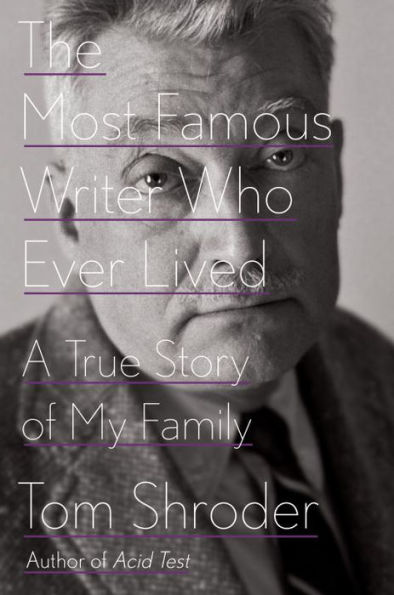 The Most Famous Writer Who Ever Lived: A True Story of My Family