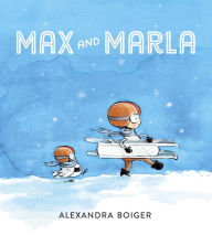 Title: Max and Marla, Author: Alexandra Boiger