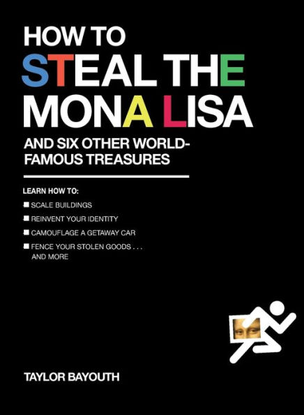 How to Steal the Mona Lisa: and Six Other World-Famous Treasures