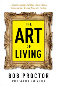 Books to download free for ipad The Art of Living 9780399175190 by Bob Proctor, Sandra Gallagher