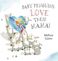 Title: Baby Penguins Love their Mama, Author: Melissa Guion