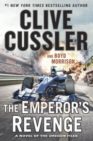 Title: The Emperor's Revenge (Oregon Files Series #11), Author: Clive Cussler