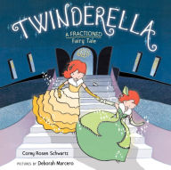 Title: Twinderella, A Fractioned Fairy Tale, Author: Corey Rosen Schwartz
