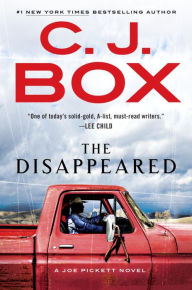 Title: The Disappeared (Joe Pickett Series #18), Author: C. J. Box