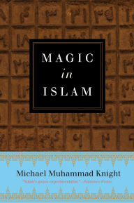 Free download books from google books Magic In Islam 9780399176708 (English Edition)