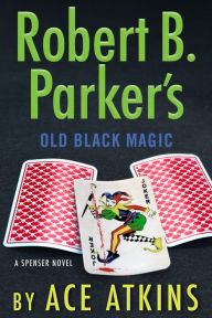 Title: Robert B. Parker's Old Black Magic, Author: Ace Atkins