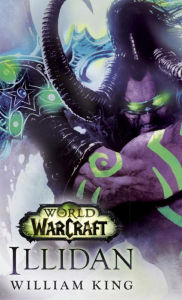 Title: Illidan: World of Warcraft: A Novel, Author: William King