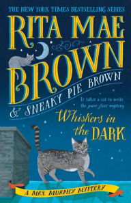 Free downloads kindle books online Whiskers in the Dark: A Mrs. Murphy Mystery DJVU RTF iBook by Rita Mae Brown 9780399178313