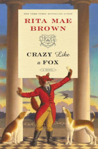 Title: Crazy Like a Fox (Sister Jane Foxhunting Series #10), Author: Rita Mae Brown