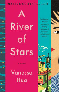 Title: A River of Stars: A Novel, Author: Vanessa Hua