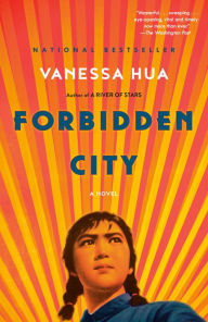 Title: Forbidden City: A Novel, Author: Vanessa Hua