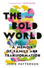 The Bold World: A Memoir of Family and Transformation