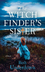 Free online audio books download ipod The Witchfinder's Sister English version  by Beth Underdown 9780399179143