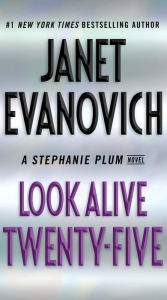 Title: Look Alive Twenty-Five (Stephanie Plum Series #25), Author: Janet Evanovich