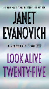 Title: Look Alive Twenty-Five (Stephanie Plum Series #25), Author: Janet Evanovich