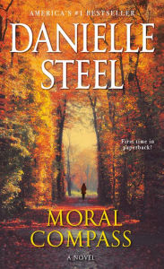 Title: Moral Compass: A Novel, Author: Danielle Steel
