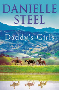 Title: Daddy's Girls: A Novel, Author: Danielle Steel