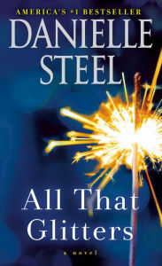 Free audio books downloads mp3 format All That Glitters: A Novel by Danielle Steel FB2