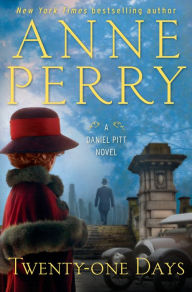 Title: Twenty-one Days: A Daniel Pitt Novel, Author: Anne Perry