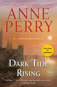 Title: Dark Tide Rising (William Monk Series #24), Author: Anne Perry